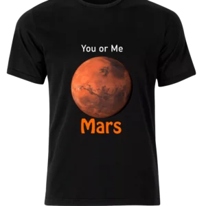 You or Me. Mars T-Shirt
